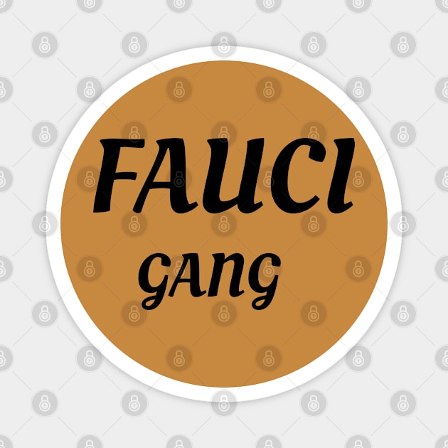 FAUCI GANG Magnet by Eldorado Store